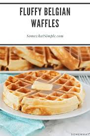 Easy Homemade Belgian Waffles Recipe Recipe Waffles Recipe Homemade Waffle Recipe No Milk Easy Waffle Recipe