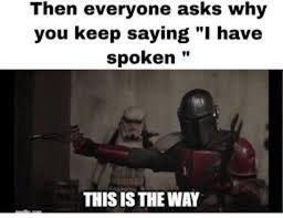 At first, i was going to give the same answer as dave todd. The Mandalorian Meme Dump Fandom