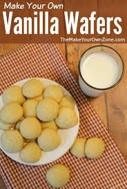Maybe you would like to learn more about one of these? Make Your Own Vanilla Wafers The Make Your Own Zone