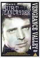 Vengeance Valley (Special Edition) : Burt Lancaster, Robert Walker, Joanne  Dru, Sally Forrest, John Ireland, Carleton Carpenter, Ray Collins, Ted de  Corsia, Hugh O'Brian, Will Wright, Grace Mills, James Hayward, Stanley  Andrews,