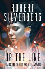 Up the Line by Robert Silverberg