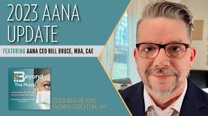 Ep 235: 2023 AANA Update with CEO, Bill Bruce