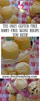 Perfect Gluten Free Dairy Free Scones Recipe Dairy Free Scones Gluten Free Scones Dairy Free Diet