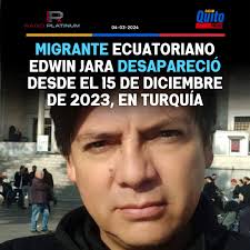 Momentos de desesperación viven los familiares del quiteño Edwin Jara  Guevara, de 44 años, quien desapareció desde el 15 de diciembre de 2023 en  Estambul, la capital de Turquía. Lo último que