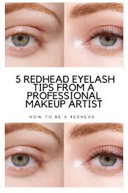 5 Redhead Eyelash Tips From A Professional Makeup Artist Eyelash Tips Redhead Eyelashes Redhead Makeup