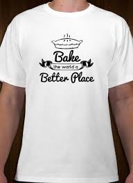 Bake The World A Better Place Bakery T Shirt Design Idea And Template Custom Tshirt Design Tshirt Designs T Shirt