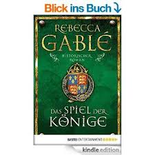 Das Spiel Der Konige Historischer Roman Waringham Saga 3 Ebook Rebecca Gable Jan Balaz Amazon De Kindle Shop Historischer Roman