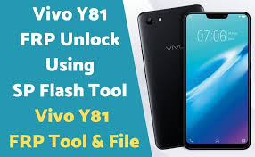 Vivo Y81 Frp Unlock Using Sp Flash Tool Vivo Y81 Frp Tool File Vivo Security Patches Unlock