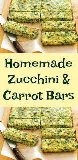 Homemade Zucchini And Carrot Bars Recipe Healthy Snacks Recipes Healthy Toddler Snacks Easy Snack Recipes