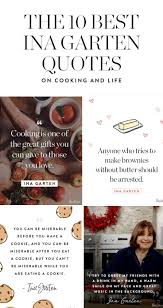 10 Ina Garten Quotes About Cooking Entertaining And Enjoying Life Entertaining Quotes Ina Garten Cooking Quotes