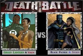 Batman vs black panther (dc comics vs marvel comics) screwattack death battle prediction featuring thessultimategoku we've got another death battle coming our way, and it's the first episode of season 5: Marvel Black Panther Storm Vs Dc Green Lantern John Stewart And Vixen Battles Comic Vine