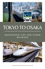 Planning to travel from osaka to tokyo by train? How To Travel From Tokyo To Osaka Shinkansen Tips And Other Methods Osaka Tokyo Osaka Japan