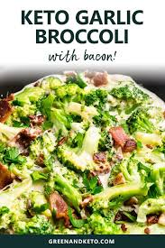 Creamy Garlic Keto Broccoli With Bacon Green And Keto Recipe Broccoli Side Dish Keto Side Dishes Recipes