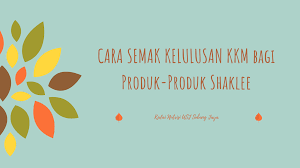 Cara semak no pendaftaran kkm. Cara Semak Kelulusan Kkm Produk Shaklee Eina Md Ali Pengedar Shaklee Kedai Nutrisi Usj Subang Jaya