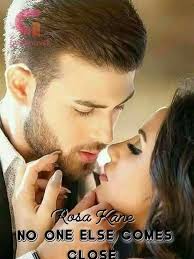 NO ONE ELSE COMES CLOSE by Rosa Kane Read Online Free
