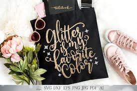 You will receive > 1 x svg, png, eps, dxf, jpg files > instant download (zip file) > colors might vary between displays please… Glitter Is My Favorite Color Cutting File Svg Dxf More 759779 Cut Files Design Bundles