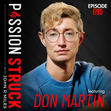 Passion Struck with John R. Miles