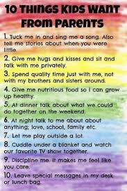 10 Things Kids Want From Parents Love This Not Sure Where It Was In The Link Though Parenting Skills Smart Parenting Affirmations For Kids