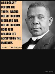 Booker T Washington Quote A Lie Doesn T Become The Truth Active T Shirt By Sourceoflife Redbubble