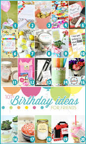 Here you can find great birthday gift ideas for friends female. 101 Birthday Gift Ideas Free Printables