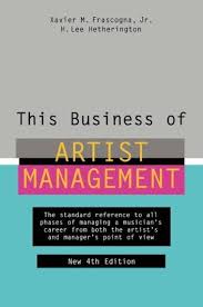 This Business Of Artist Management Ebook By Xavier M Frascogna Jr Rakuten Kobo In 2020 Artist Management Artist Management Music Business Management Degree
