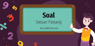 Soal satuan panjang kelas 5. Soal Satuan Panjang Pilihan Ganda Dan Jawaban