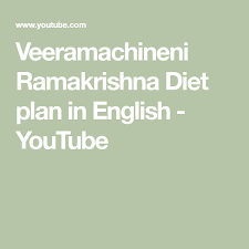 Veeramachineni Ramakrishna Diet Plan In English Youtube