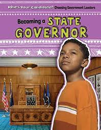 Education and training becoming governor often starts with an education and background in politics. Becoming A State Governor Who S Your Candidate Choosing Government Leaders Mahoney Emily 9781482440478 Amazon Com Books