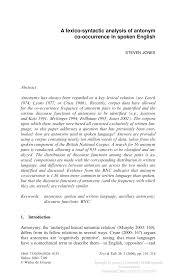 In lexical semantics, opposites are words lying in an inherently incompatible binary relationship complementary antonyms are word pairs whose meanings are opposite but whose meanings do not. Pdf A Lexico Syntactic Analysis Of Antonym Co Occurrence In Spoken English