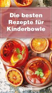 Garantiert Alkoholfrei Die 4 Besten Rezepte Fur Kinderbowle Kinderbowle Gute Rezepte Rezepte