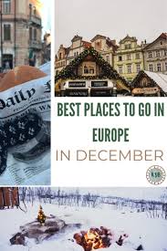 So, you're looking for something to do this weekend are you? Europe In December 7 Destinations Where You Ll Get All The Winter Feels