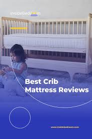 Best Crib Mattress Reviews 2020 Top 10 Comparison And Buying Guide In 2020 Best Crib Mattress Mattresses Reviews Crib Mattress