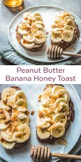 Peanut Butter Banana Honey Toast Recipe Honey Breakfast Recipes Peanut Butter Banana Honey Honey Banana