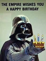 Star Wars Birthday Star Wars Happy Birthday Birthday Humor Happy Birthday Meme