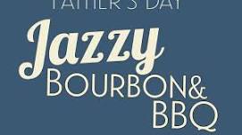 Father's Day Jazzy Bourbon & BBQ