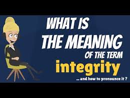 What Is Integrity What Does Integrity Mean Integrity Meaning Definition Explanation Youtube