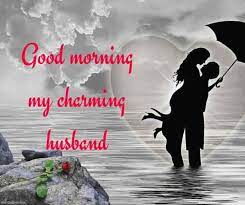 You are my choice when you wake up; Romantic Good Morning Message For Husband Best Collection Romantic Good Morning Messages Good Morning Romantic Good Morning Poems
