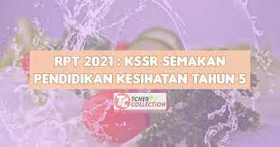 Blog infomasi pendidikan kepada guru, pelajar, ibubapa dan orang ramai, kssr, kssm, dskp, kpm, apdm, saps, kkm, upsr, pt3, spm, stpm, universiti, scholarship, biasiswa. Rpt Pendidikan Kesihatan Tahun 5 2021 Kssr Semakan Terkini