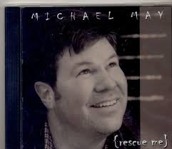 MICHAEL MAY RESCUE ME CD, ©2001 Pollen Records, 11 Tracks