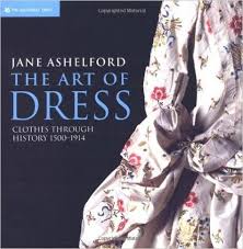 The Art Of Dress Clothes And Society 1500 1914 Amazon De Jane Ashelford Fremdsprachige Bucher Bucher Nahbucher Literatur