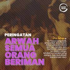 Doa arwah adalah doa yang kita tujukan untuk ruh orang yang meninggal. Katolik Media Hari Ini Secara Khusus Gereja Mengenangkan Facebook