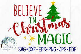 Download Believe In Christmas Magic Graphic By Wispywillowdesigns Creative Fabrica SVG Cut Files