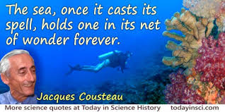 Farming as we do it is hunting, and in the sea we act like barbarians. Jacques Yves Cousteau Quotes 44 Science Quotes Dictionary Of Science Quotations And Scientist Quotes