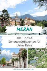 Meran Sehenswurdigkeiten Reisetipps Fur Die Stadtereise In 2021