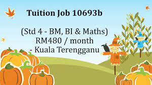 Kuala terengganu jobs on the shut keywords. Tuition Job 10693b Std 4 Bm Bi Maths Rm480 Month Kuala Terengganu Best Tutors And Home Tuition Malaysia å®¶åº­è¡¥ä¹  ä¸Šé—¨è¡¥ä¹  Your Perfect Hometuition Tutors For A Levels