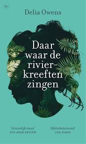 16 25 Daar Waar De Rivierkreeften Zingen Van Delia Owens Boek En Recensies Hebban Nl In 2020 Boeken Om Te Lezen Boeken Zingen
