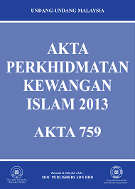 Akta perkhidmatan kewangan islam 2013. Banking And Finance Akta Perkhidmatan Kewangan Islam 2013