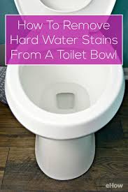 Get The Perfectly Clean Toilet Bowl No Water Stains Bleach Can Actually Make It Worse So Use T Hard Water Stain Remover Hard Water Stains Clean Toilet Bowl