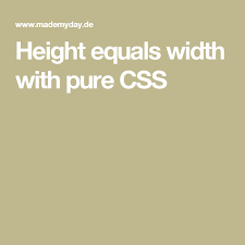 Height Equals Width With Pure Css Css Pure Products Equality