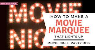 Bringing you the best shows in the valley for almost 20 years! How To Make A Movie Marquee Sign That Lights Up Movie Night Press Print Party